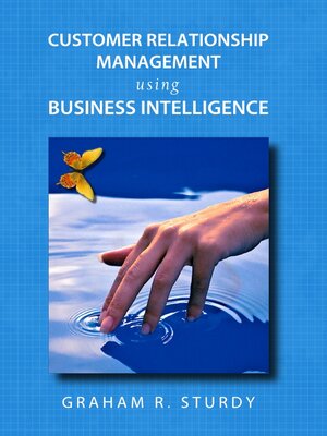 cover image of Customer Relationship Management using Business Intelligence